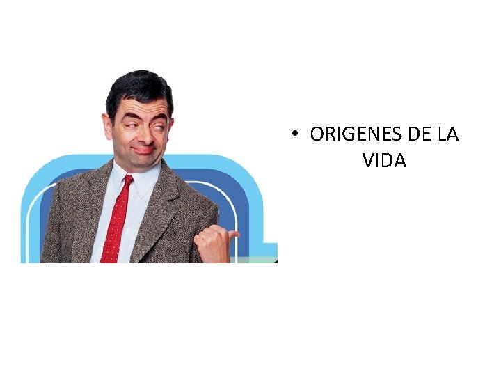  • ORIGENES DE LA VIDA 