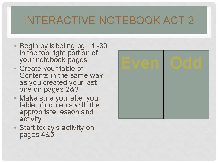 INTERACTIVE NOTEBOOK ACT 2 • Begin by labeling pg. 1 -30 in the top
