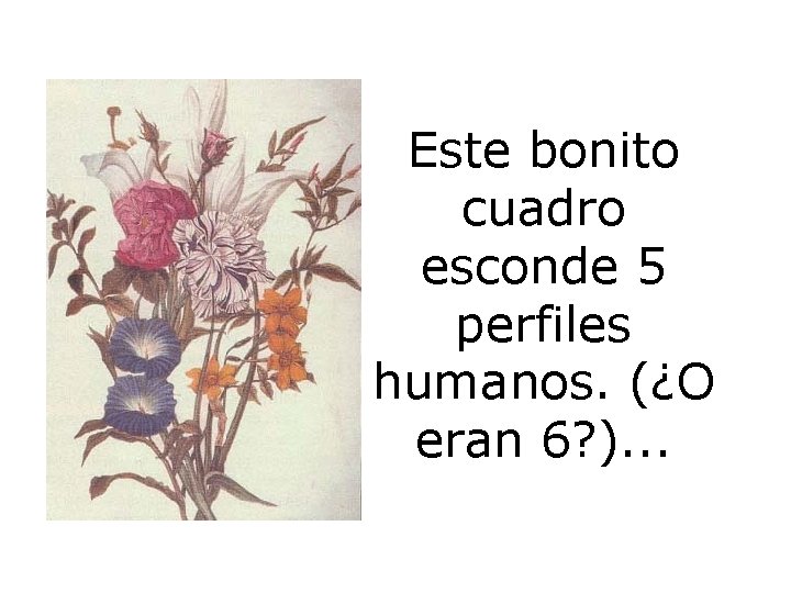 Este bonito cuadro esconde 5 perfiles humanos. (¿O eran 6? ). . . 