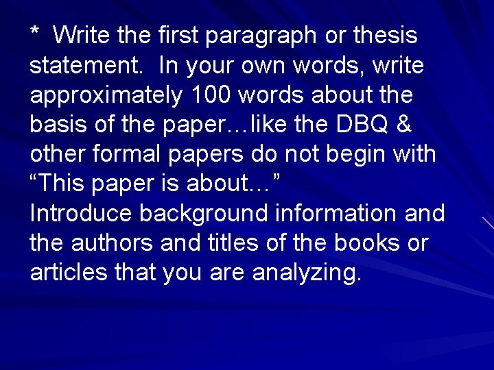 * Write the first paragraph or thesis statement. In your own words, write approximately * Write the first paragraph or thesis statement. In your own words, write approximately
