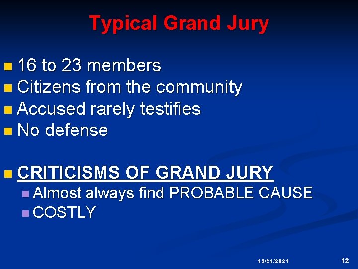 Typical Grand Jury n 16 to 23 members n Citizens from the community n