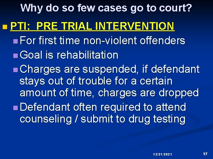 Why do so few cases go to court? n PTI: PRE TRIAL INTERVENTION n