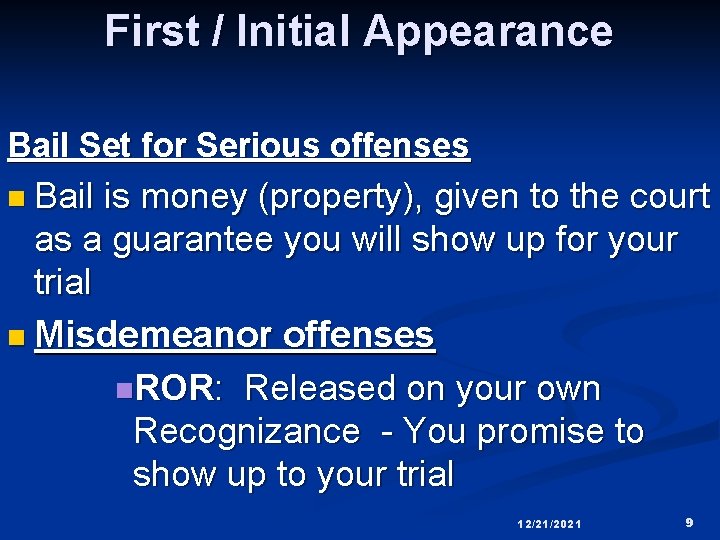 First / Initial Appearance Bail Set for Serious offenses n Bail is money (property),
