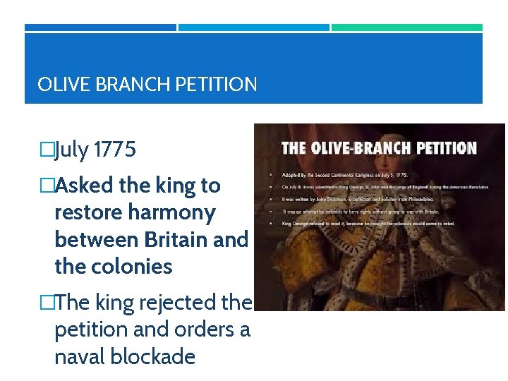 OLIVE BRANCH PETITION �July 1775 �Asked the king to restore harmony between Britain and