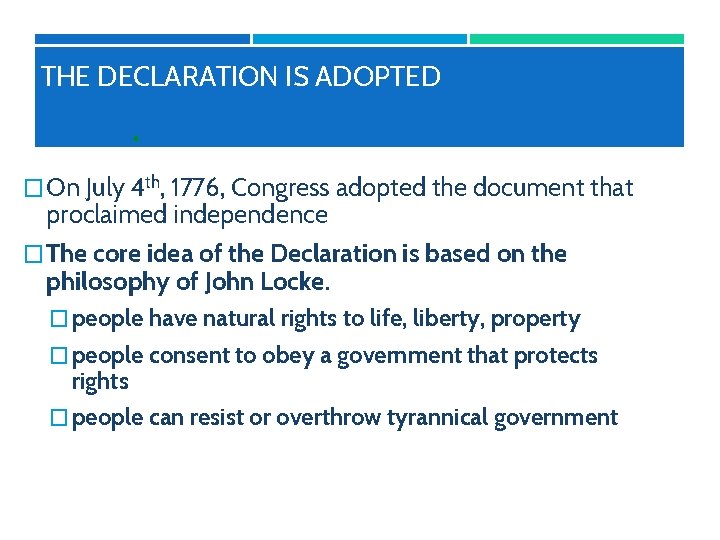 THE DECLARATION IS ADOPTED �On July 4 th, 1776, Congress adopted the document that