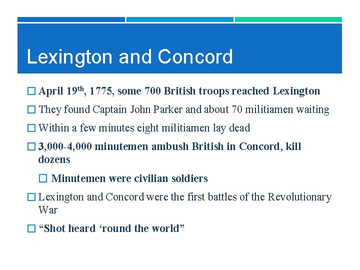 Lexington and Concord � April 19 th, 1775, some 700 British troops reached Lexington