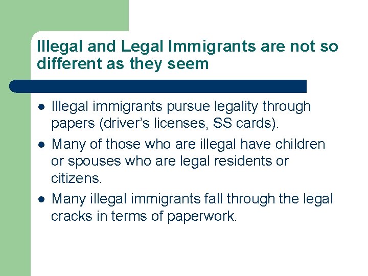 Illegal and Legal Immigrants are not so different as they seem l l l