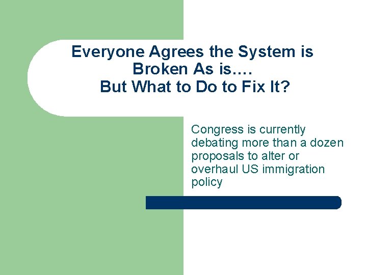 Everyone Agrees the System is Broken As is…. But What to Do to Fix