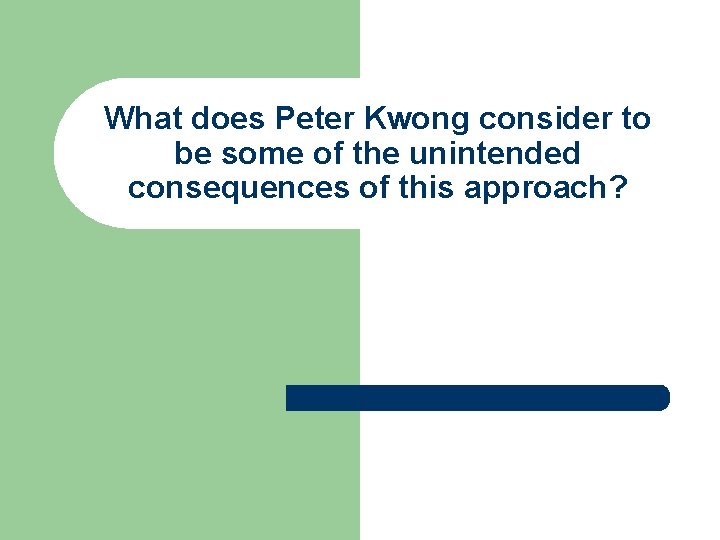 What does Peter Kwong consider to be some of the unintended consequences of this