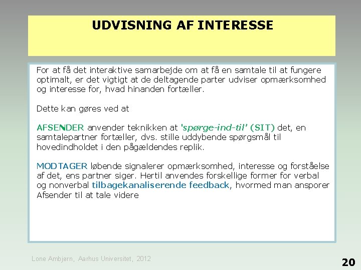 UDVISNING AF INTERESSE For at få det interaktive samarbejde om at få en samtale