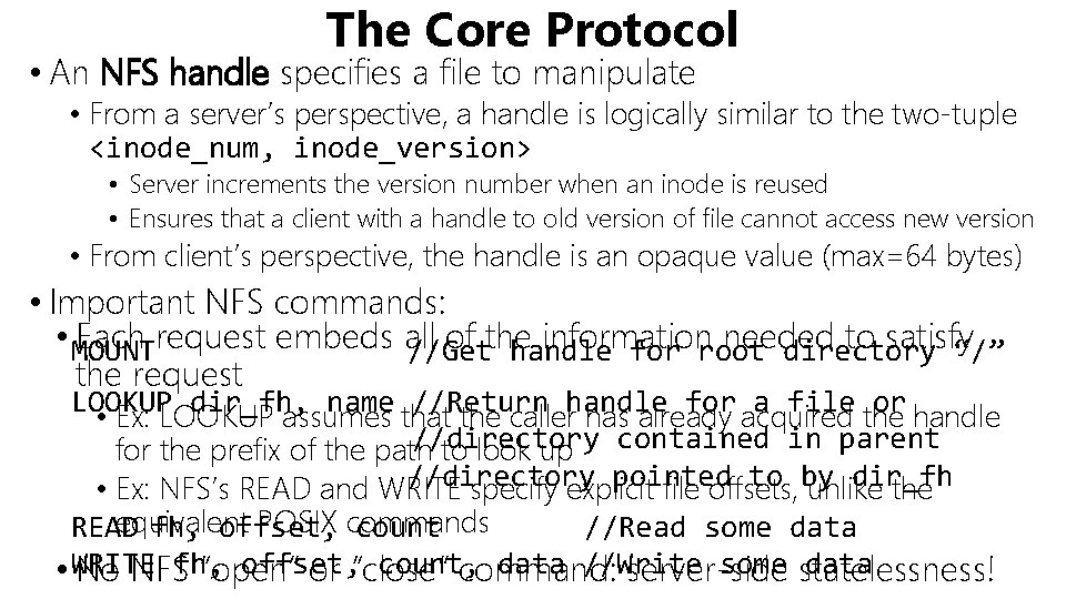 The Core Protocol • An NFS handle specifies a file to manipulate • From