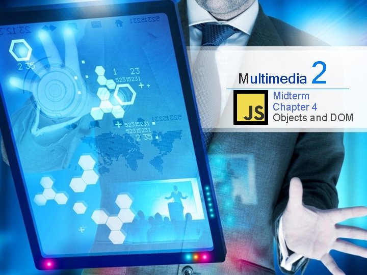 Multimedia 2 Midterm Chapter 4 Objects and DOM 