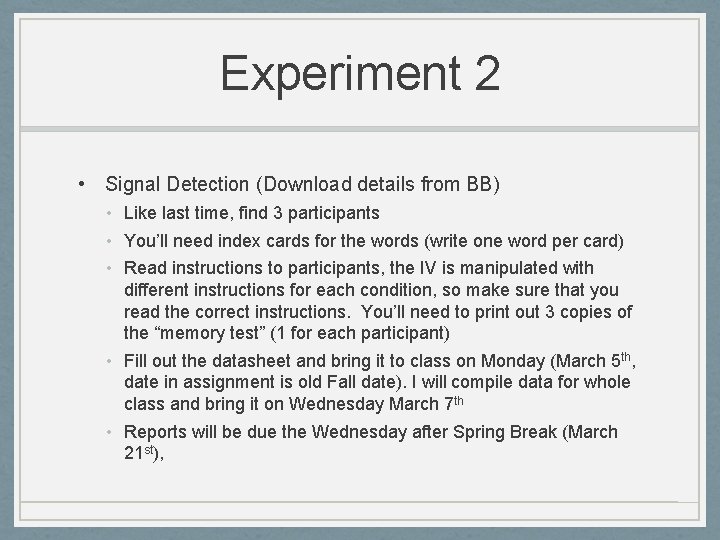 Experiment 2 • Signal Detection (Download details from BB) • Like last time, find