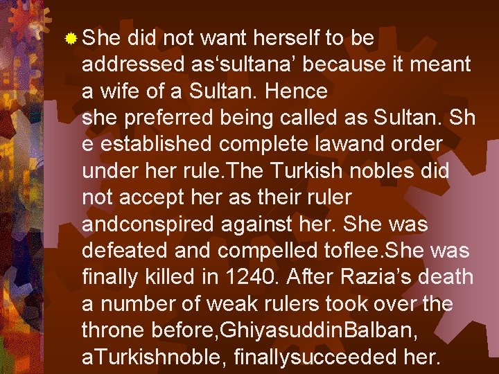 ® She did not want herself to be addressed as‘sultana’ because it meant a