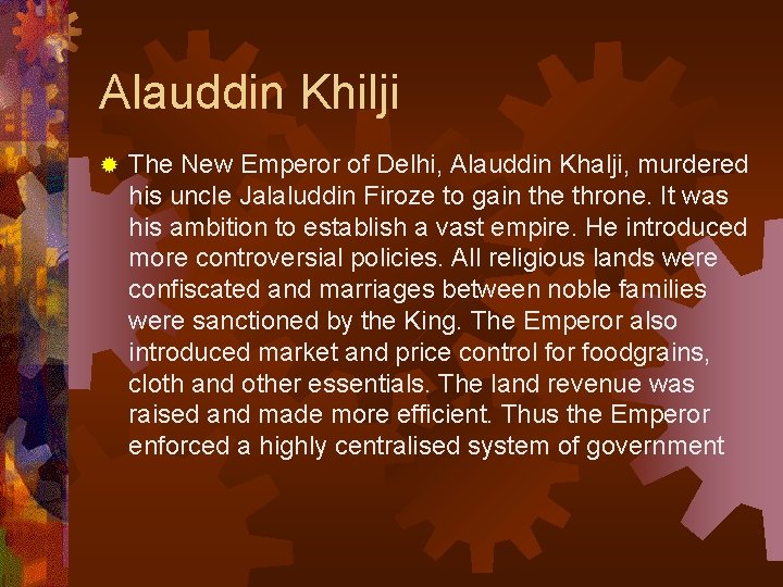 Alauddin Khilji ® The New Emperor of Delhi, Alauddin Khalji, murdered his uncle Jalaluddin