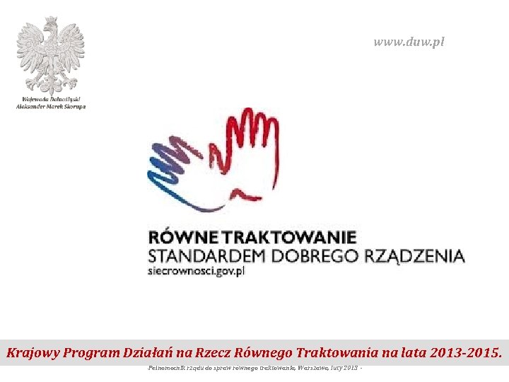 www. duw. pl Krajowy Program Działań na Rzecz Równego Traktowania na lata 2013 -2015.