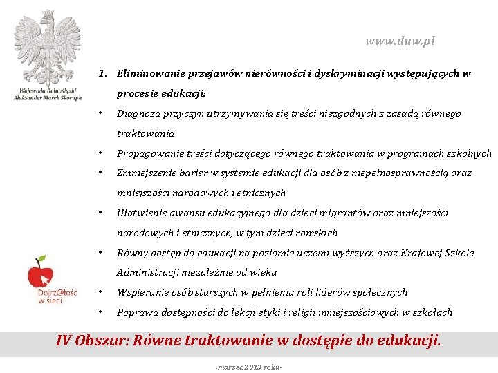 www. duw. pl 1. Eliminowanie przejawów nierówności i dyskryminacji występujących w procesie edukacji: •