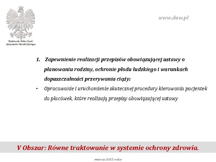 www. duw. pl 1. Zapewnienie realizacji przepisów obowiązującej ustawy o planowaniu rodziny, ochronie płodu