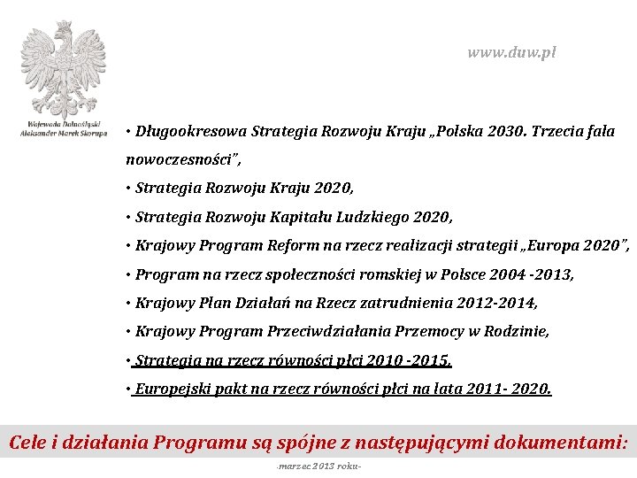 www. duw. pl • Długookresowa Strategia Rozwoju Kraju „Polska 2030. Trzecia fala nowoczesności”, •