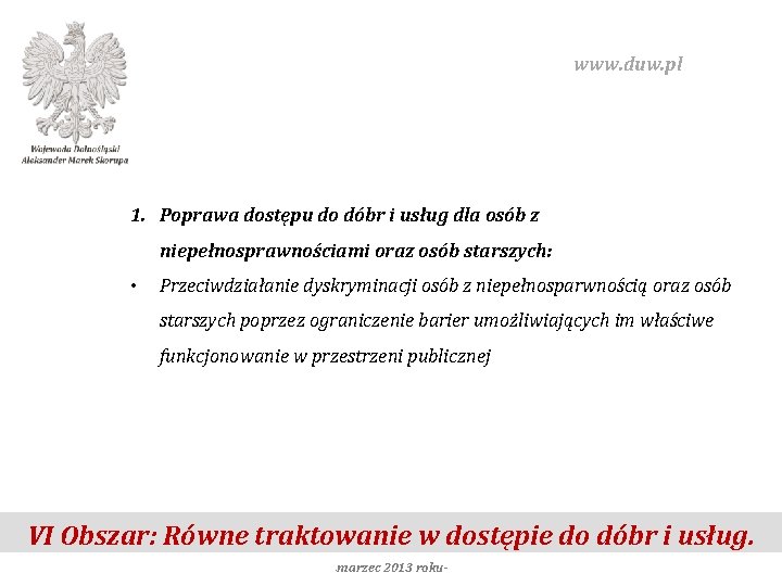 www. duw. pl 1. Poprawa dostępu do dóbr i usług dla osób z niepełnosprawnościami