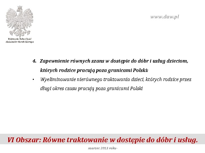 www. duw. pl 4. Zapewnienie równych szans w dostępie do dóbr i usług dzieciom, www. duw. pl 4. Zapewnienie równych szans w dostępie do dóbr i usług dzieciom,