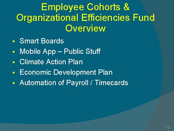 Employee Cohorts & Organizational Efficiencies Fund Overview § § § Smart Boards Mobile App