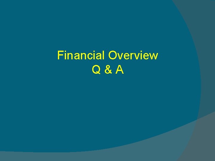 Financial Overview Q&A 