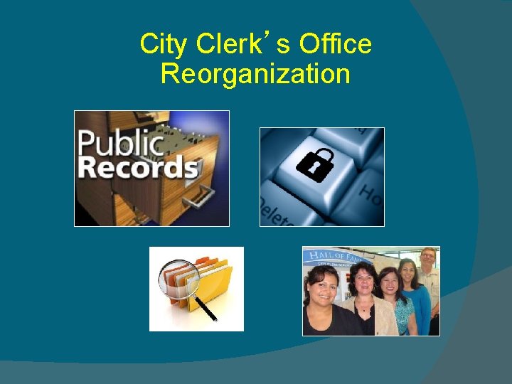 City Clerk’s Office Reorganization 