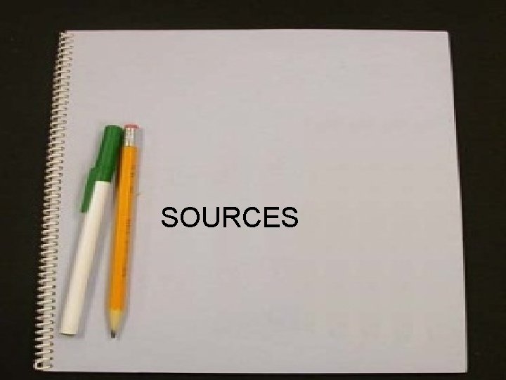 SOURCES SOURCES