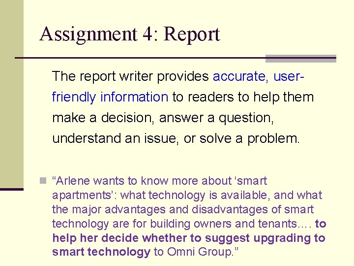 Assignment 4: Report The report writer provides accurate, userfriendly information to readers to help