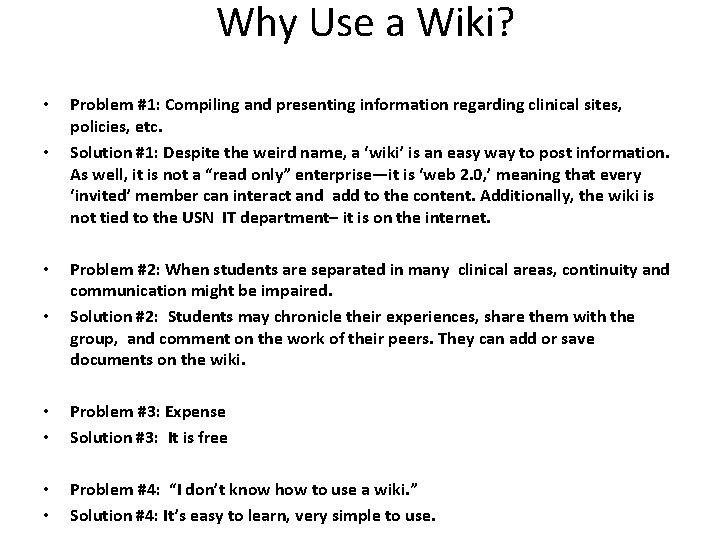 Why Use a Wiki? • • Problem #1: Compiling and presenting information regarding clinical