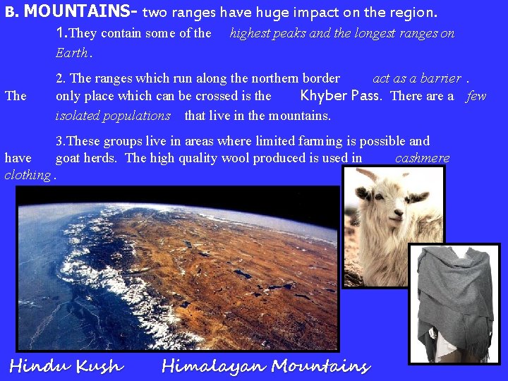 B. MOUNTAINS- two ranges have huge impact on the region. 1. They contain some