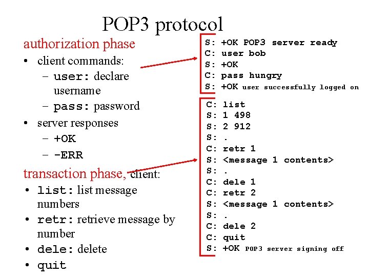 POP 3 protocol authorization phase • client commands: – user: declare username – pass: