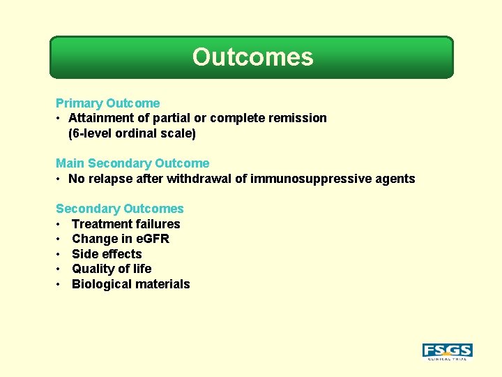 Outcomes Primary Outcome • Attainment of partial or complete remission (6 -level ordinal scale)