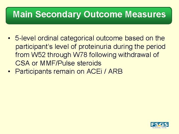 Main Secondary Outcome Measures • 5 -level ordinal categorical outcome based on the participant’s