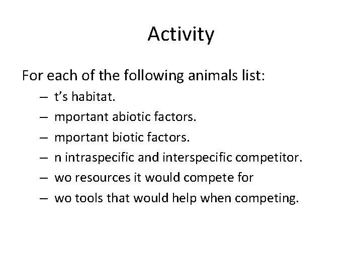 Activity For each of the following animals list: – – – t’s habitat. mportant
