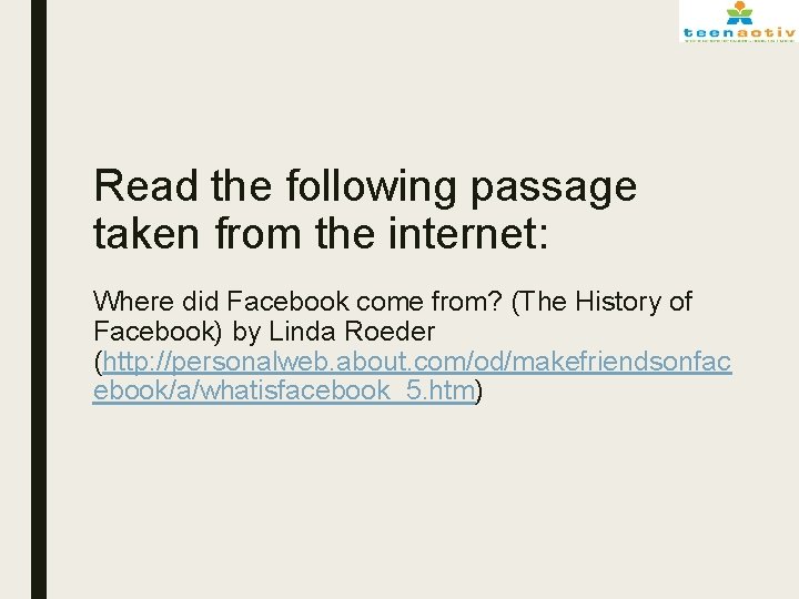 Read the following passage taken from the internet: Where did Facebook come from? (The