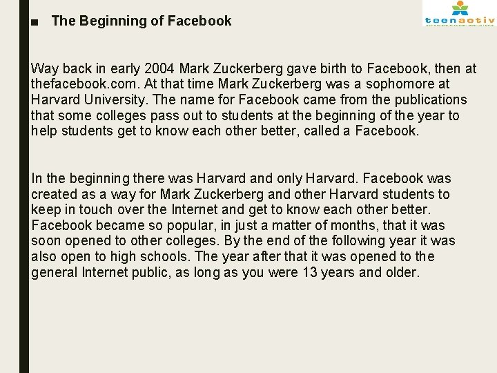 ■ The Beginning of Facebook Way back in early 2004 Mark Zuckerberg gave birth