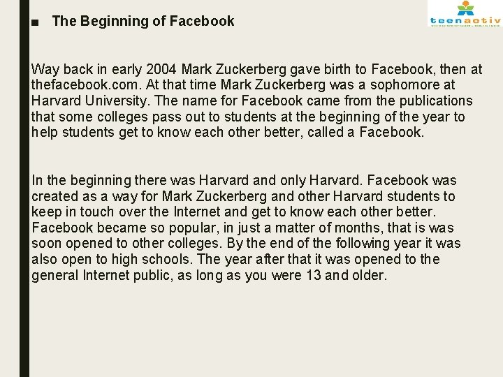 ■ The Beginning of Facebook Way back in early 2004 Mark Zuckerberg gave birth