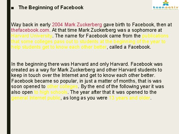 ■ The Beginning of Facebook Way back in early 2004 Mark Zuckerberg gave birth