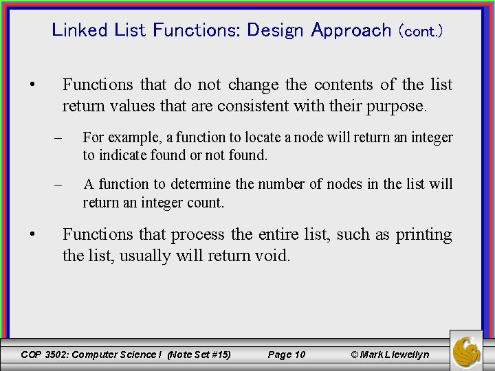 Linked List Functions: Design Approach • • (cont. ) Functions that do not change