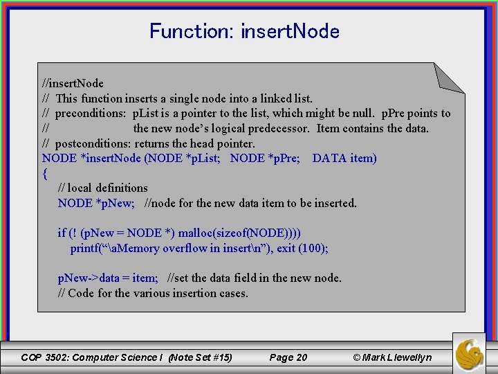 Function: insert. Node // This function inserts a single node into a linked list.