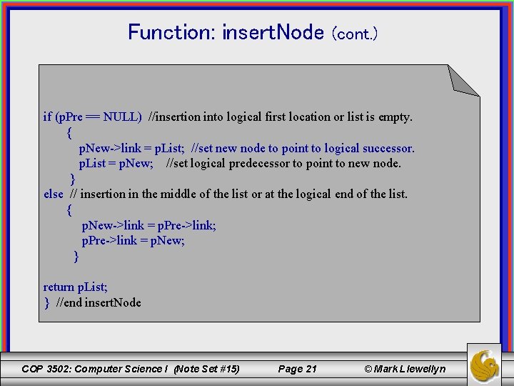 Function: insert. Node (cont. ) if (p. Pre == NULL) //insertion into logical first