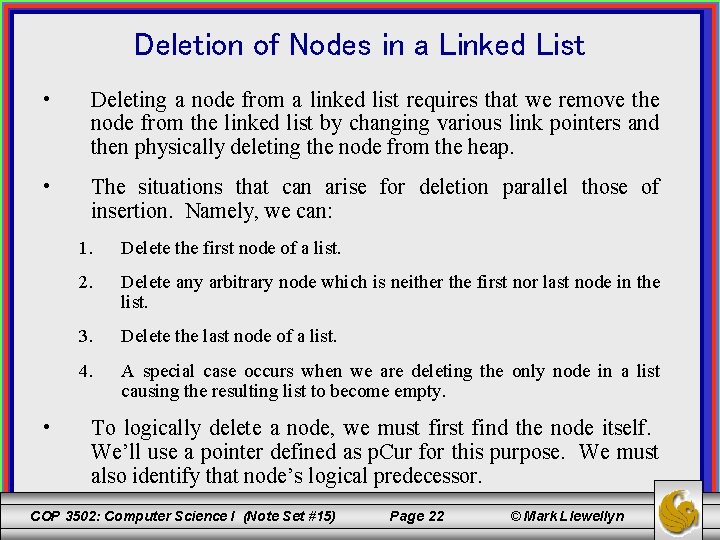 Deletion of Nodes in a Linked List • Deleting a node from a linked