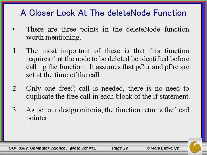 A Closer Look At The delete. Node Function • There are three points in