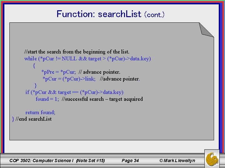 Function: search. List (cont. ) //start the search from the beginning of the list.