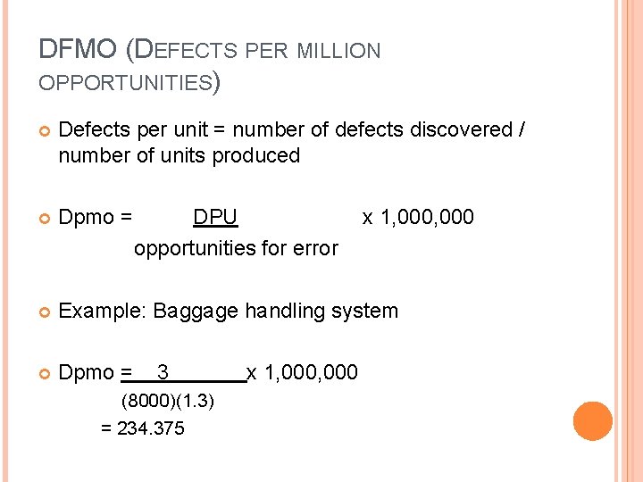 DFMO (DEFECTS PER MILLION OPPORTUNITIES) Defects per unit = number of defects discovered /