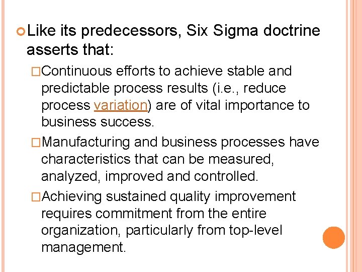  Like its predecessors, Six Sigma doctrine asserts that: �Continuous efforts to achieve stable