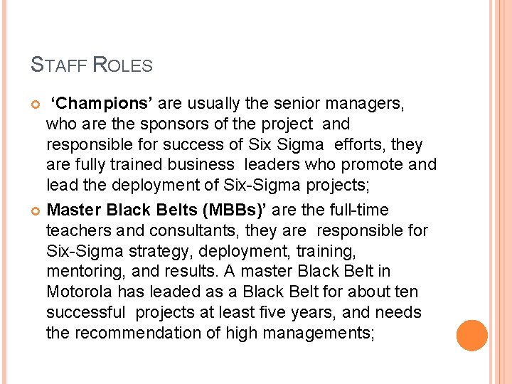 STAFF ROLES ‘Champions’ are usually the senior managers, who are the sponsors of the