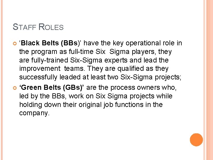 STAFF ROLES ‘Black Belts (BBs)’ have the key operational role in the program as